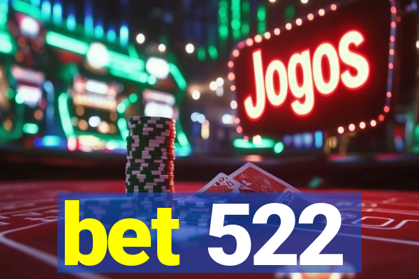 bet 522